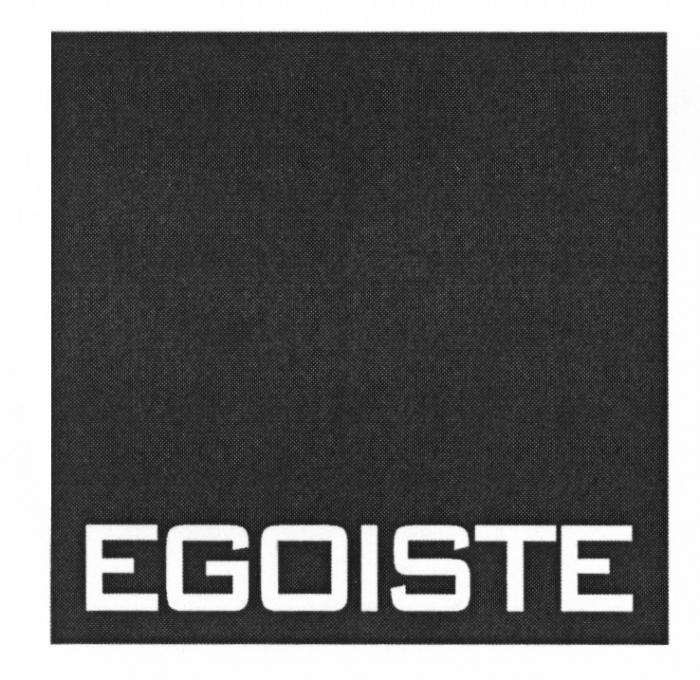 EGOISTEEGOISTE