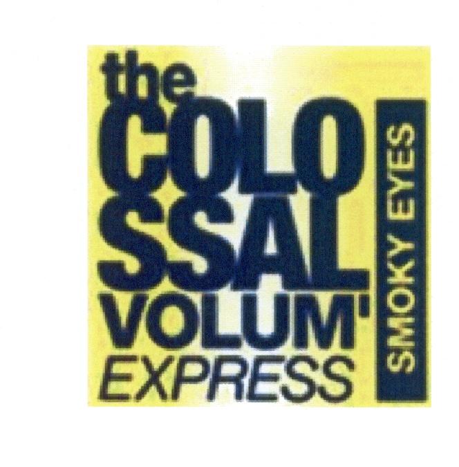 COLOSSAL VOLUME COLOSSAL THE COLO SSAL VOLUM EXPRESS SMOKY EYESEYES