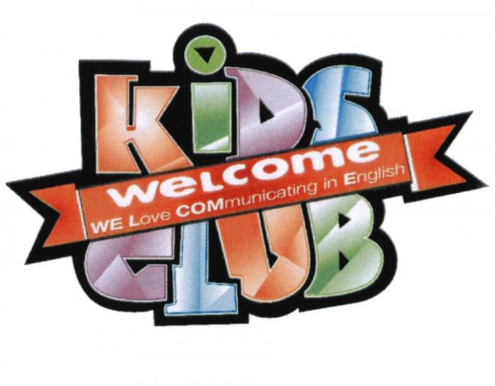 KIDS CLUB WELCOME WE LOVE COMMUNICATING IN ENGLISHENGLISH