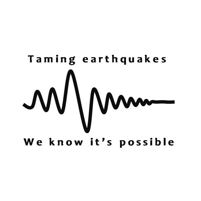 TAMING EARTHQUAKES WE KNOW ITS POSSIBLEIT'S POSSIBLE