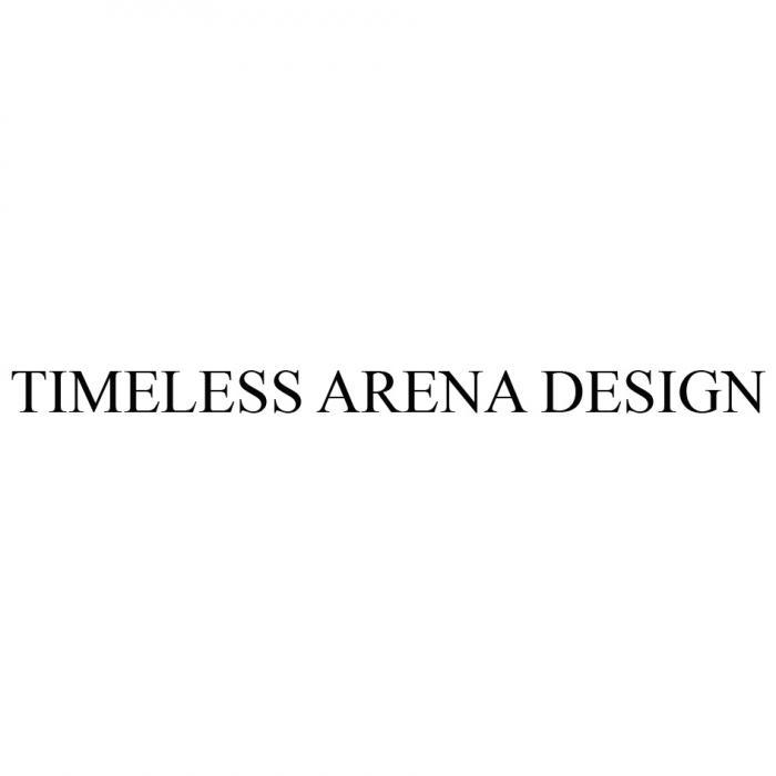 TIMELESS ARENA DESIGNDESIGN