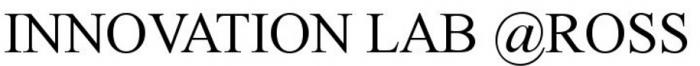 LABAROSS LABROSS AROSS ROSS INNOVATION LAB @ROSS@ROSS