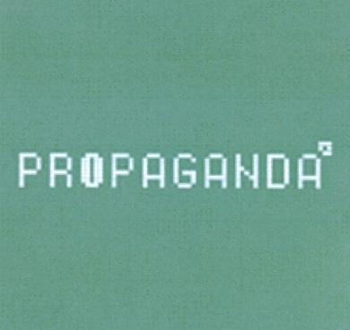 PROPAGANDAPROPAGANDA