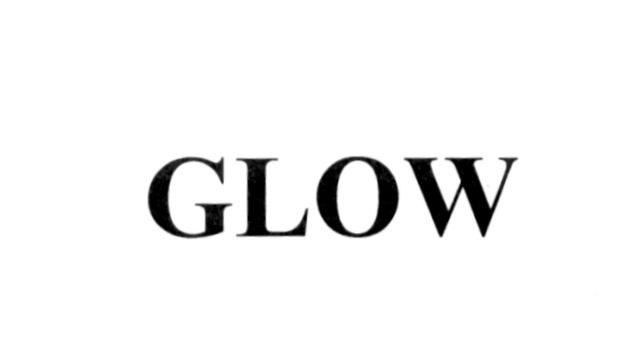 GLOWGLOW