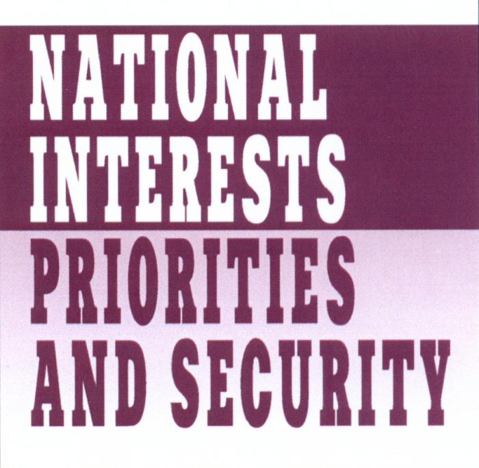 NATIONAL INTERESTS PRIORITIES AND SECURITYSECURITY