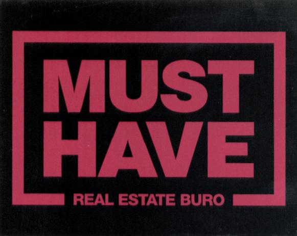 MUST HAVE REAL ESTATE BUROBURO