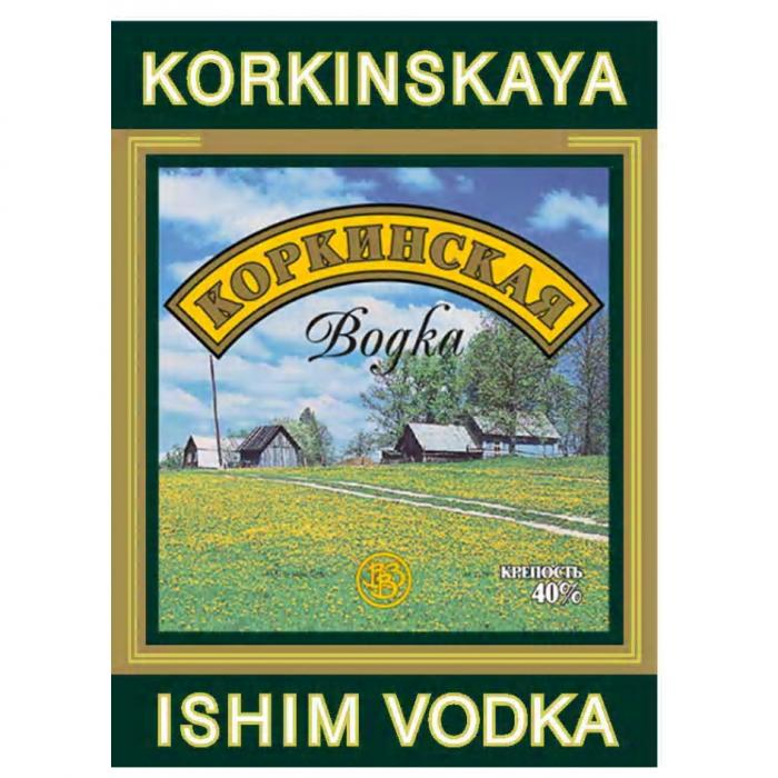 КОРКИНСКАЯ KORKINSKAYA ISHIM ВВЗ ISHIM KORKINSKAYA КОРКИНСКАЯ ВОДКА VODKAVODKA