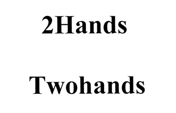 TOHANDS TWOHANDS TOHANDS HANDS 2HANDS TWOHANDS