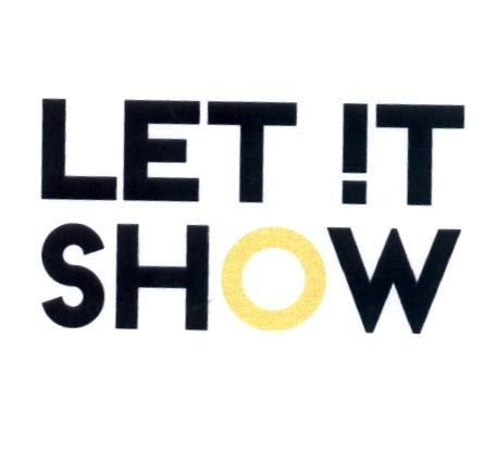 LETITSHOW LETIT IT LET !T SHOWSHOW