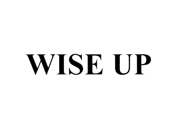 WISEUP WISEUP WISE-UP WISE UPUP