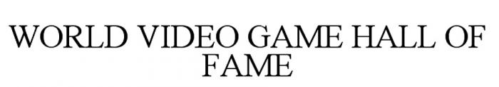 VIDEOGAME WORLD VIDEO GAME HALL OF FAMEFAME