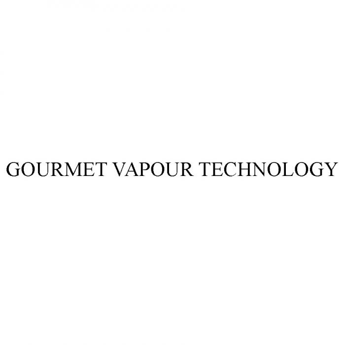 GOURMET VAPOUR TECHNOLOGYTECHNOLOGY