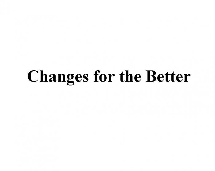 CHANGES FOR THE BETTERBETTER