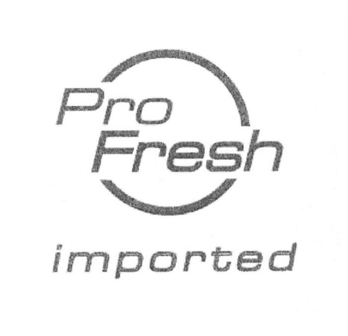 PROFRESH PRO FRESH IMPORTEDIMPORTED