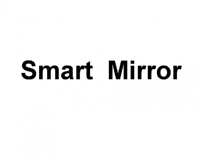 SMARTMIRROR SMART MIRRORMIRROR