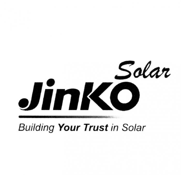 ЦЗИНЬКО JINKO JIN JINKOSOLAR JIN KO JINKO SOLAR BUILDING YOUR TRUST IN SOLAR