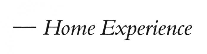 HOME EXPERIENCEEXPERIENCE