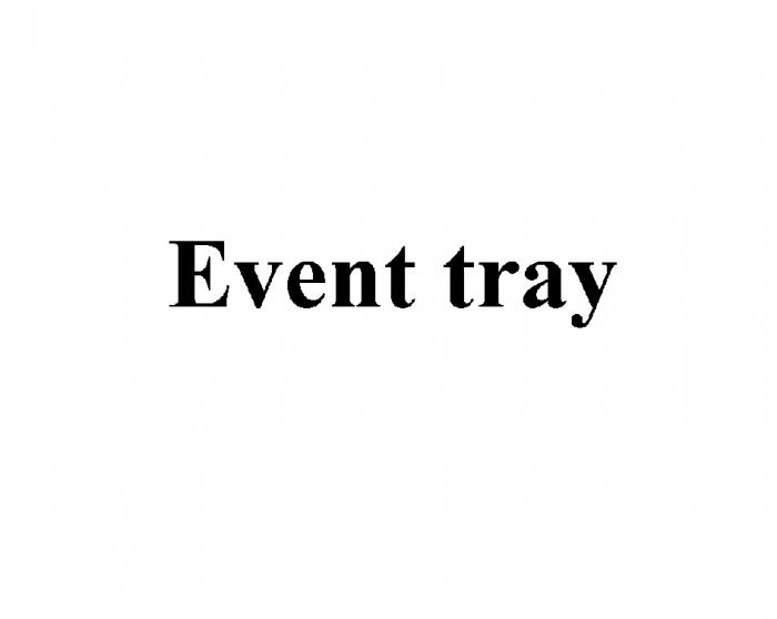 EVENT TRAY EVENTTRAY TRAY