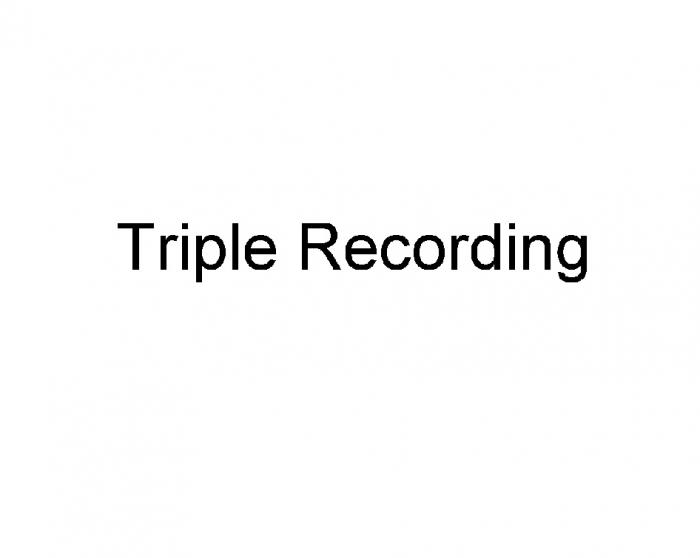 TRIPLE RECORDINGRECORDING
