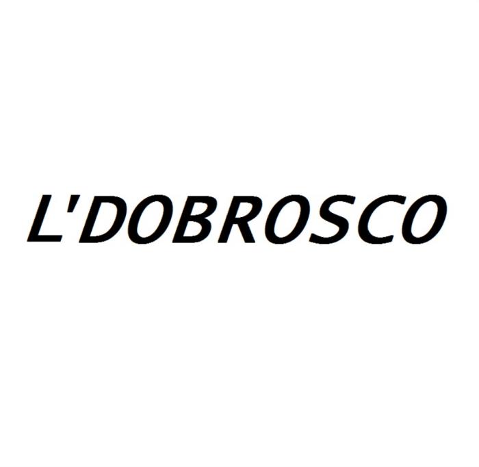 LDOBROSCO LDOBROSCO DOBROSCO LDOBROSCO DOBROSCOL'DOBROSCO