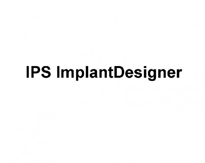 IPS IMPLANTDESIGNER IMPLANT DESIGNERDESIGNER