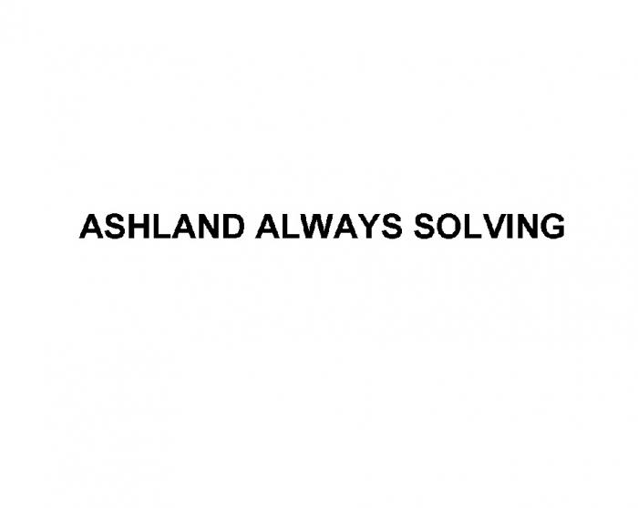 ASHLAND ALWAYS SOLVING ASHLAND