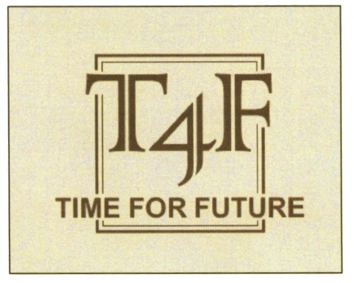 T4F TIME FOR FUTURE T4 4F TFORF TFOURFTFOURF