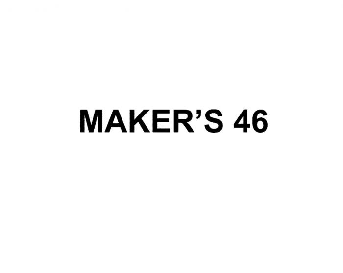 MAKERS 46 MAKERS MAKERS MAKERMAKER'S MAKER