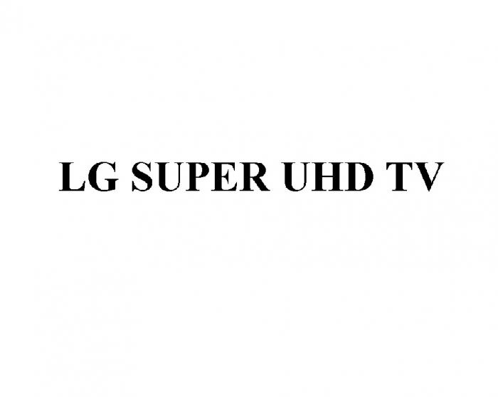 LG SUPER UHD TV SUPERUHDTV UHDTV UHDTV