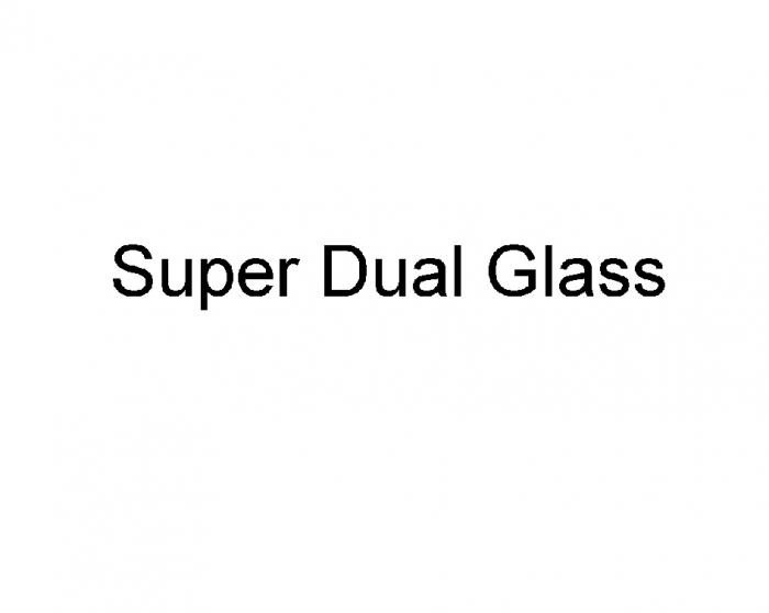 SUPER DUAL GLASSGLASS