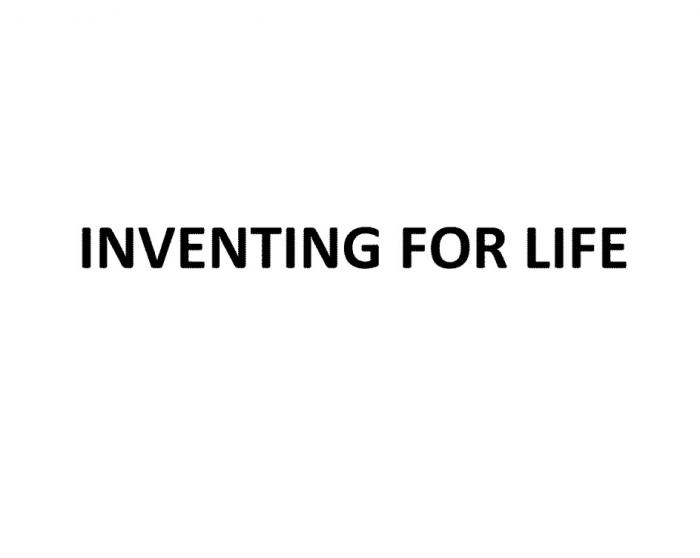 INVENTING FOR LIFELIFE