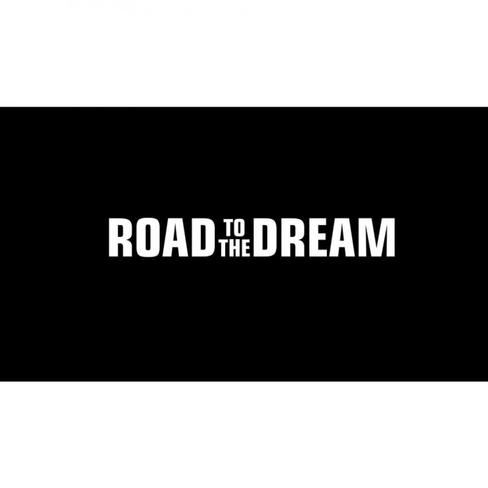 ROAD TO THE DREAMDREAM