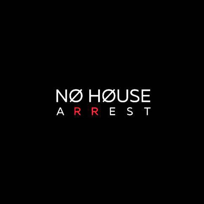 NO HOUSE ARREST AREST RR N0 H0USEH0USE