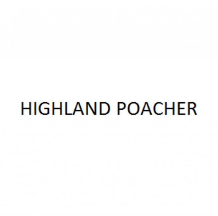 HIGHLAND POACHERPOACHER