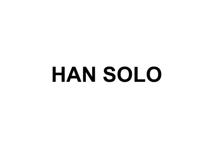HAN SOLO HANSOLO HANSOLO