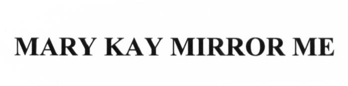 MARY KAY MIRROR ME MARYKAY KAY MARYKAY