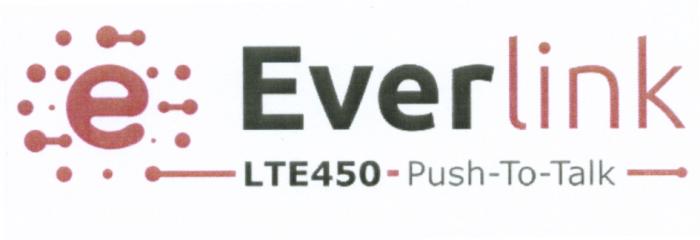 EVERLINK LTE450 PUSH-TO-TALK EVERLINK PUSHTOTALK PUSHTALK EVER LINK PUSHTOTALK PUSHTALK LTE 450 PUSH TALKTALK