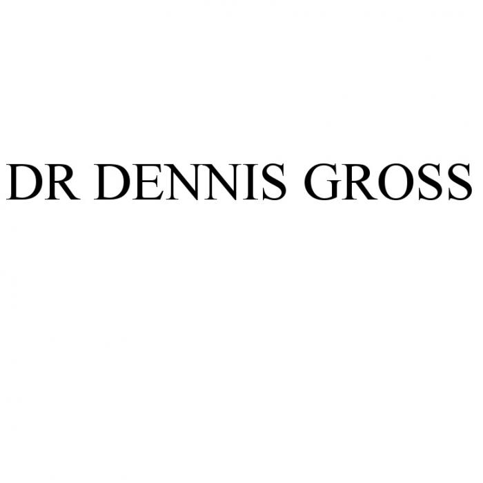 DR DENNIS GROSS DENNISGROSS DENNISGROSS