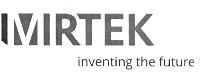 MIRTEK INVENTING THE FUTURE MIRTEK IRTEK IRTEK