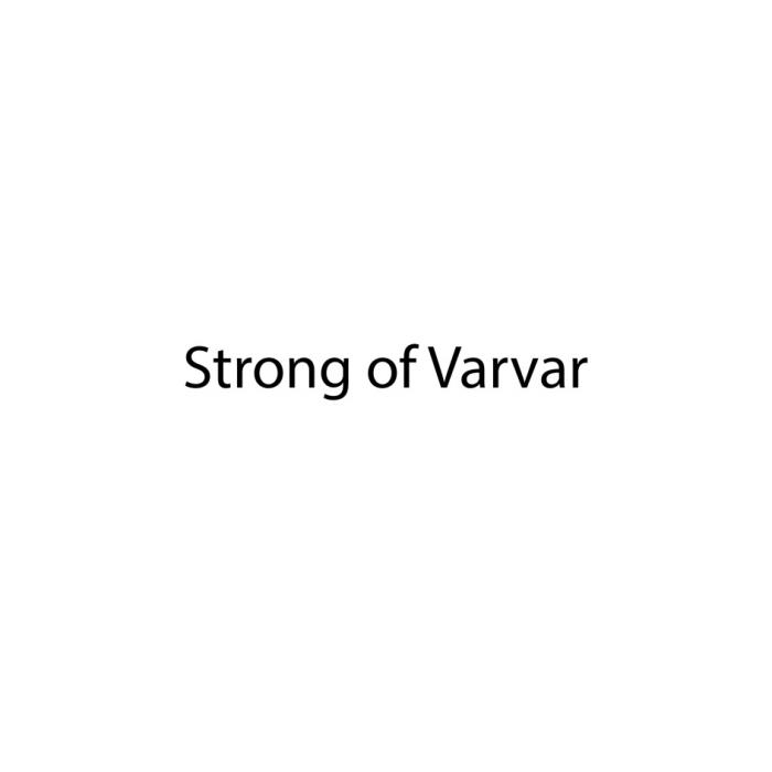 STRONG OF VARVAR VARVAR