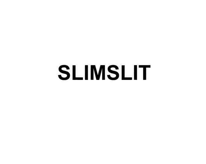 SLIMSLIT SLIM SLITSLIT