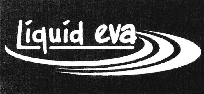 LIQUID EVAEVA