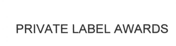 PRIVATE LABEL AWARDSAWARDS