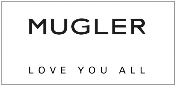 MUGLER LOVE YOU ALLALL