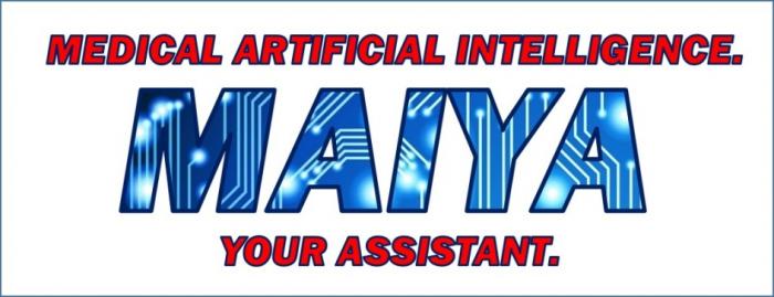 MAYA MEDICAL ARTIFICIAL INTELLIGENCE YOUR ASSISTANTASSISTANT