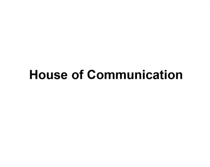 HOUSE OF COMMUNICATIONCOMMUNICATION
