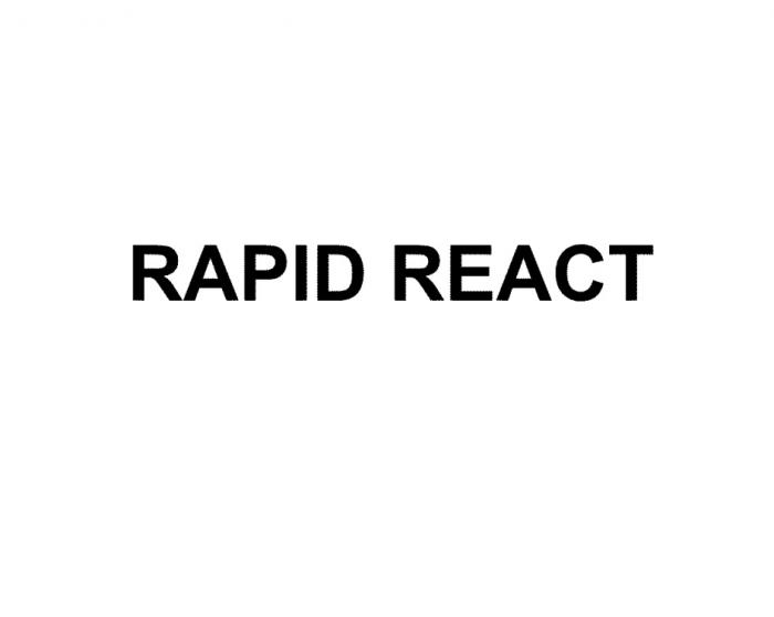 RAPID REACTREACT