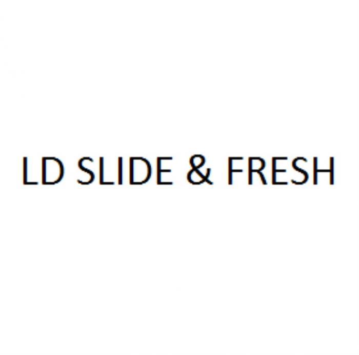 LD SLIDE & FRESHFRESH