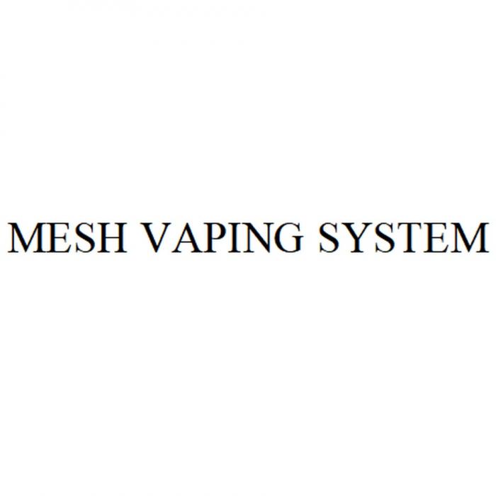 MESH VAPING SYSTEMSYSTEM