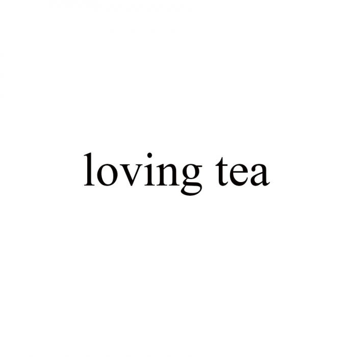 LOVING TEA